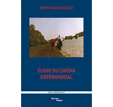 Éloge du cinéma expérimental par Dominique Noguez