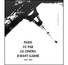 Paris vu par le cinéma d’avant-garde (1923-1983)